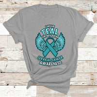 I Wear Teal For My Mom Shirt Cervical Cancer Awareness T Shirt - Wonder Print Shop