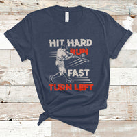 Hit Hard Run Fast Turn Left Baseball Softball Fan Player T-Shirt - Wonder Print Shop