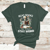 Read Books Be Kind Stay Weird Funny Book Lover Skull Skeleton T Shirt - Wonder Print Shop