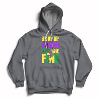 Shut Up Liver Youre Fine Funny Mardi Gras Parade Outfit Hoodie - Wonder Print Shop
