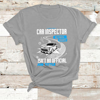 Car Inspector Because Badass Miracle Worker Isn't An Official Job Tittle T Shirt - Wonder Print Shop