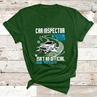 Car Inspector Because Badass Miracle Worker Isn't An Official Job Tittle T Shirt - Wonder Print Shop