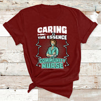 Caring Is The Essence Of Community Nurse T Shirt - Wonder Print Shop
