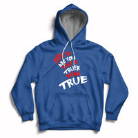 Today You Are You That Is Truer Than True Hoodie - Wonder Print Shop