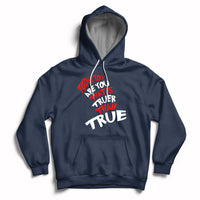 Today You Are You That Is Truer Than True Hoodie - Wonder Print Shop