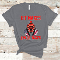 Funny Sarcastic Hit Maxes Evades Taxes Gymnastic Workout T-Shirt - Wonder Print Shop