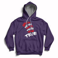 Today You Are You That Is Truer Than True Hoodie - Wonder Print Shop