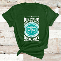 Be Nice I May Be Your Community Nurse One Day T Shirt - Wonder Print Shop