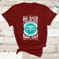Be Nice I May Be Your Community Nurse One Day T Shirt - Wonder Print Shop