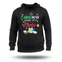 Christmas Begin with Christ Birthday Jesus Christians, Christant Hoodie - Wonder Print Shop