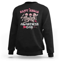 Happy Singles Awareness Day Galentine's Gang Anti Valentines Sweatshirt - Wonder Print Shop