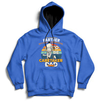 Any Man Can Be A Father But It Takes Someone Special To Be A Caretaker Dad Hoodie - Wonder Print Shop