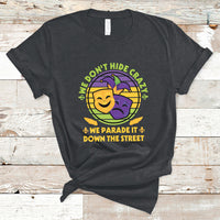 We Don't Hide Crazy We Parade It Down The Street Costume T Shirt - Wonder Print Shop