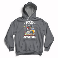 Reading Is A Ticket To Adventure Student Teacher Reading Book Lover Hoodie - Wonder Print Shop