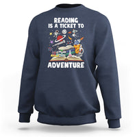 Reading Is A Ticket To Adventure Student Teacher Reading Book Lover Sweatshirt - Wonder Print Shop