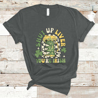 Beer Drinking Saint Patricks Shut Up Liver You're Irish T-Shirt - Wonder Print Shop