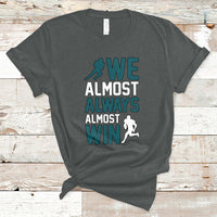 Retro We Almost Always Almost Win Football Season T-Shirt - Wonder Print Shop