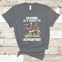 Reading Is A Ticket To Adventure Student Teacher Reading Book Lover T Shirt - Wonder Print Shop