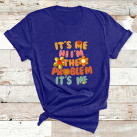 Funny Quote It's Me Hi I'm The Problem It's Me T Shirt - Wonder Print Shop