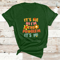 Funny Quote It's Me Hi I'm The Problem It's Me T Shirt - Wonder Print Shop