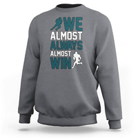 Retro We Almost Always Almost Win Football Season Sweatshirt - Wonder Print Shop