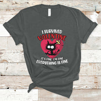 I Survived Valentine It's Fine I'm Fine Everything Is Fine T-Shirt - Wonder Print Shop