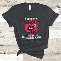 I Survived Valentine It's Fine I'm Fine Everything Is Fine T-Shirt - Wonder Print Shop