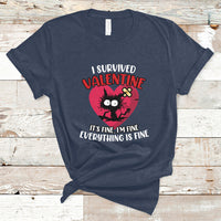 I Survived Valentine It's Fine I'm Fine Everything Is Fine T-Shirt - Wonder Print Shop