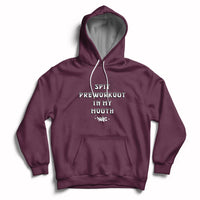 Funny Spit Preworkout In My Mouth Funny Gym Workout Saying Hoodie - Wonder Print Shop