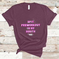 Funny Spit Preworkout In My Mouth Funny Gym Workout Saying T-Shirt - Wonder Print Shop