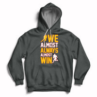 Retro We Almost Always Almost Win Football Season Yellow Hoodie - Wonder Print Shop