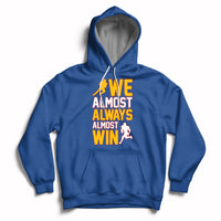 Retro We Almost Always Almost Win Football Season Yellow Hoodie - Wonder Print Shop