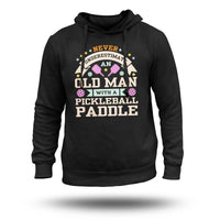 Never Underestimate An Old Man With A Pickleball Paddle Men, Pickleball Hoodie - Wonder Print Shop