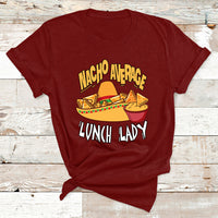 Nacho Average Lunch Lady Mexican Cinco De Mayo T Shirt - Wonder Print Shop