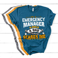 I'm A Emergency Manager And A Dad Not Thing Scares Me T Shirt - Wonder Print Shop