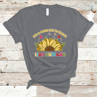 Kindergarten Teacher It's A Good Day To Teach Tiny Humans Sunflower T Shirt - Wonder Print Shop