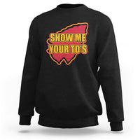 Funny Show Me Your TDs Funny Football Sweatshirt - Wonder Print Shop