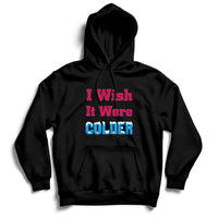 Sarcastic Bills Troll Saying I Wish It Were Colder Hoodie - Wonder Print Shop