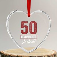 50 Never Looked So Good Funny 50th Birthday Heart Crystal Glass Ornament