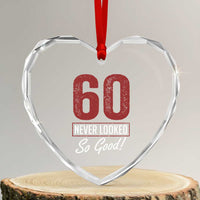 60 Never Looked So Good Funny 60th Birthday Heart Crystal Glass Ornament