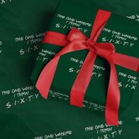 60th Birthday Wrapping Paper Roll The One Where I Turn Sixty Funny TV Series Bday