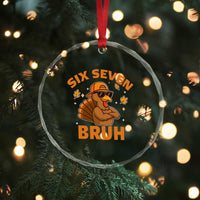 67 Funny Thanksgiving Crystal Glass Ornament Six Seven Bruh 6 7 Turkey Meme - Wonder Print Shop