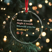 67 Six Seven Meme Crystal Glass Ornament How Many Nights Reading 67 - Wonder Print Shop