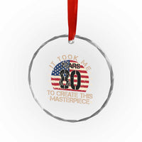 80th Birthday Crystal Glass Ornament It Took Me 80 Years To Create This Masterpiece Vintage American Flag