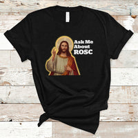 Funny Jesus T Shirt Ask Me About ROSC Funny Best ROSC Ever Jesus CPR Nurse Nursing Doctor Surgeon - Wonder Print Shop