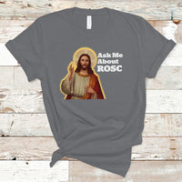 Funny Jesus T Shirt Ask Me About ROSC Funny Best ROSC Ever Jesus CPR Nurse Nursing Doctor Surgeon - Wonder Print Shop