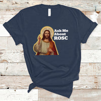 Funny Jesus T Shirt Ask Me About ROSC Funny Best ROSC Ever Jesus CPR Nurse Nursing Doctor Surgeon - Wonder Print Shop