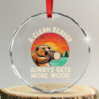 A Clean Beaver Always Gets More Wood Crystal Glass Ornament Funny Adult Crude Joke TS10