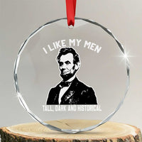 Abraham Lincoln American History Crystal Glass Ornament I Like My Men Tall Dark and Historical