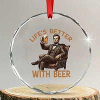 Abraham Lincoln Lifes Better With Beer Crystal Glass Ornament Funny American President Beer Lover